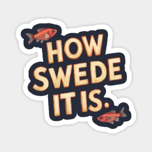 How Swede It Is Magnet