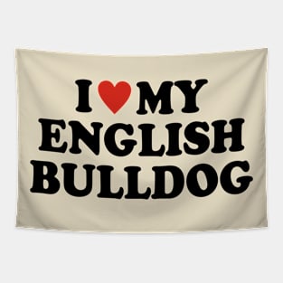 I love my English Bulldog Tapestry