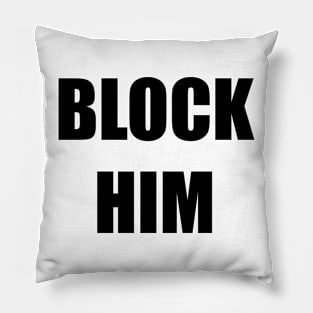 Block Him Pillow