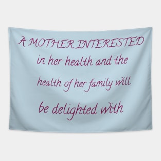 A mother interested in her health and the health of her family will be delighted with this unique gift Tapestry