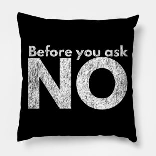 Before you ask. NO. Pillow