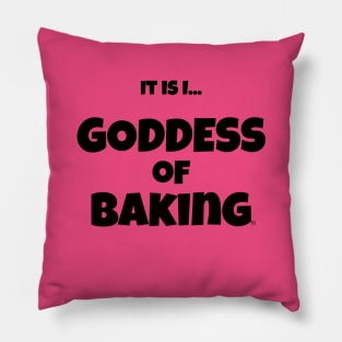 It is I... Goddess of Baking Pillow