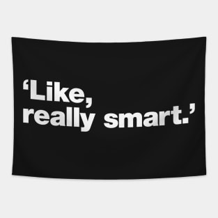 Like, really smart Tapestry