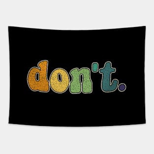 Don't Tapestry