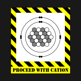 Proceed with Cation T-Shirt