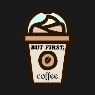 But first, coffee T-Shirt