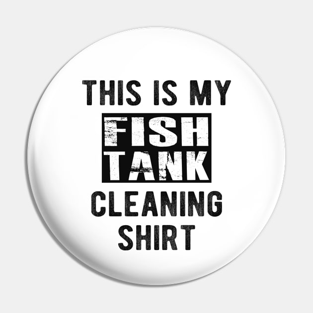 Fish Tank - This is my fish tank cleaning shirt Pin by KC Happy Shop