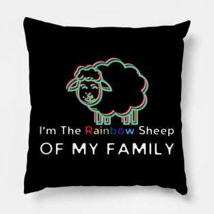 I Am The Rainbow Sheep Of My Family Pillow