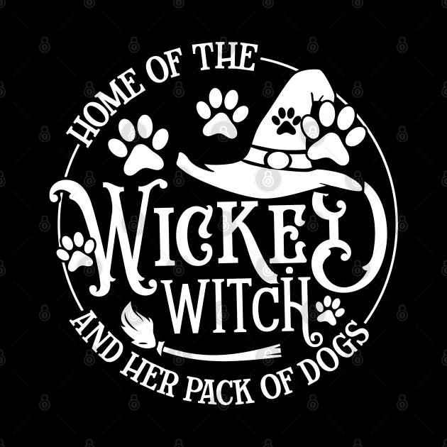 Home Of The Wicked Witch And Her Pack Of Dog Funny Halloween by Rene	Malitzki1a