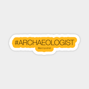 #Archaeologist Magnet