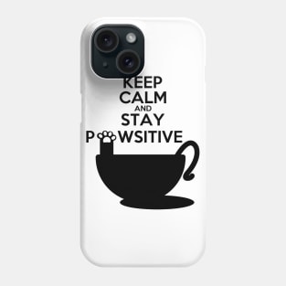 Keep Calm And Stay Pawsitive Phone Case