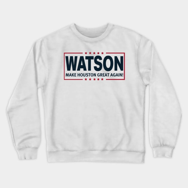 Watson - MHGA!!! - Houston Texans - Crewneck Sweatshirt