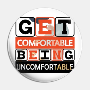 Get Comfortable Being Uncomfortable! Hustle - Motivational Quote! Pin