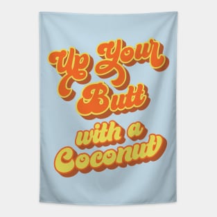 Up Your Butt with a Coconut: Sweat Hog Slams Tapestry