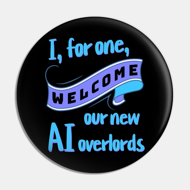 I, for one, welcome our new AI overlords Pin by Distinct Designs NZ