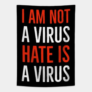 I Am Not A Virus - Hate Is A Virus Tapestry
