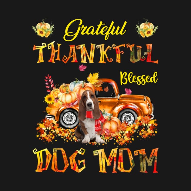 Basset Hound Pumpkin Thankful Grateful Blessed Dog Mom by Benko Clarence