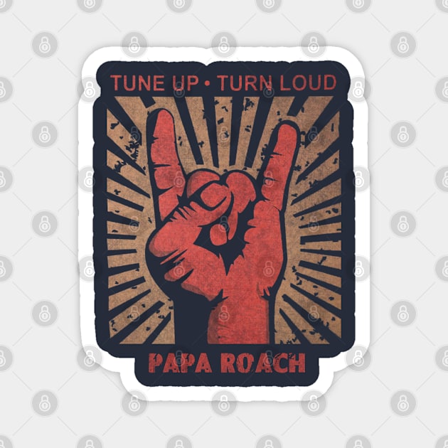 Tune up . Turn Loud Papa Roach Magnet by MenGemeyMashkan