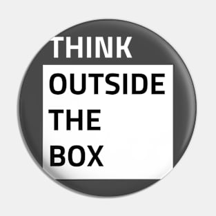 Think Outside The Box T-Shirt Pin