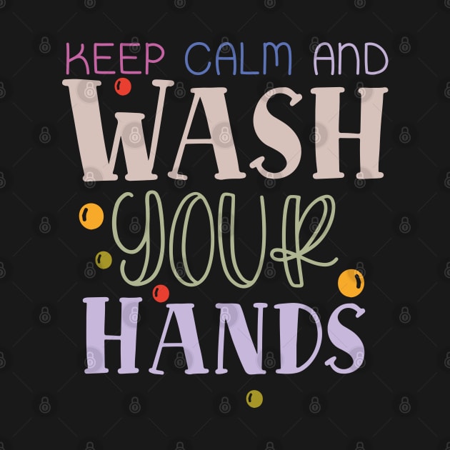 Keep calm and wash your hands by NJORDUR