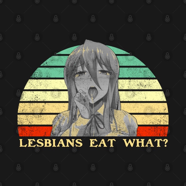 Lesbians Eat What v2 - Lesbian Anime Pun - Retro Sunset by clvndesign