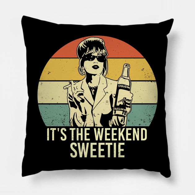 Vintage It's The Weekend Sweetie Tv Show Absolutely-Fabulous Pillow by chaxue