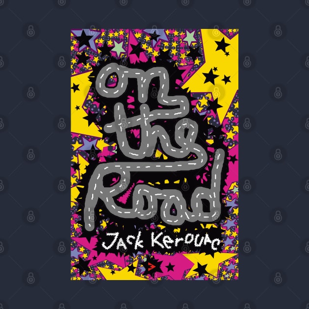 Uh-oh ON THE ROAD by Jack Kerouac by Exile Kings 
