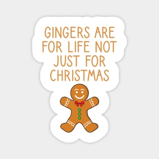 Gingers Are For Life Not Just For Christmas Magnet