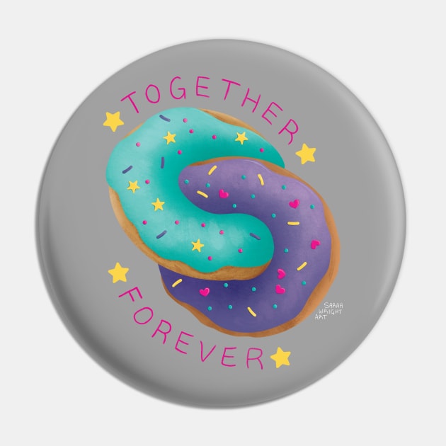 Together Forever Donuts Pin by SarahWrightArt