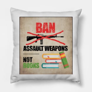 Ban Assault Weapons Not Books Pillow