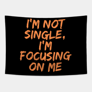 I'm Not Single, I'm Focusing on Me, Singles Awareness Day Tapestry