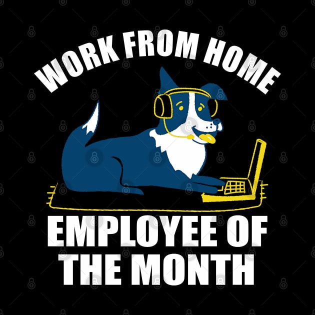 Work From Home Employee Of The Month by ZenCloak