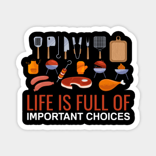 Cooking Utensils Set - Life Is Full Of Important Choices Magnet