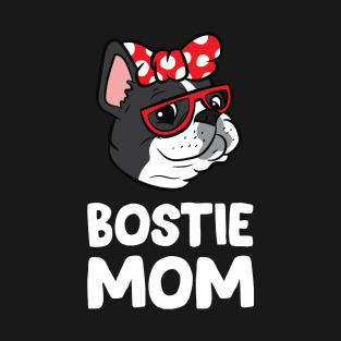 Bostie Mom Funny Boston Terrier T-Shirt