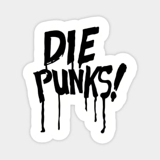 DiE Punks! (black) Magnet