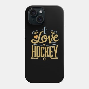 I love hockey Phone Case