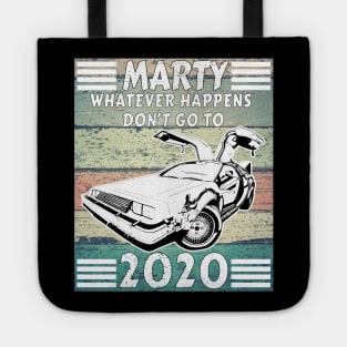 Marty wood vintage whatever happens dont go to 2020 Tote