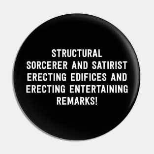 Structural Sorcerer and Satirist Erecting Edifices and Erecting Entertaining Remarks! Pin