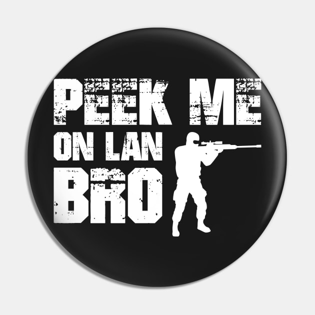 Peek Me on Lan Bro Gaming Pin by pixeptional