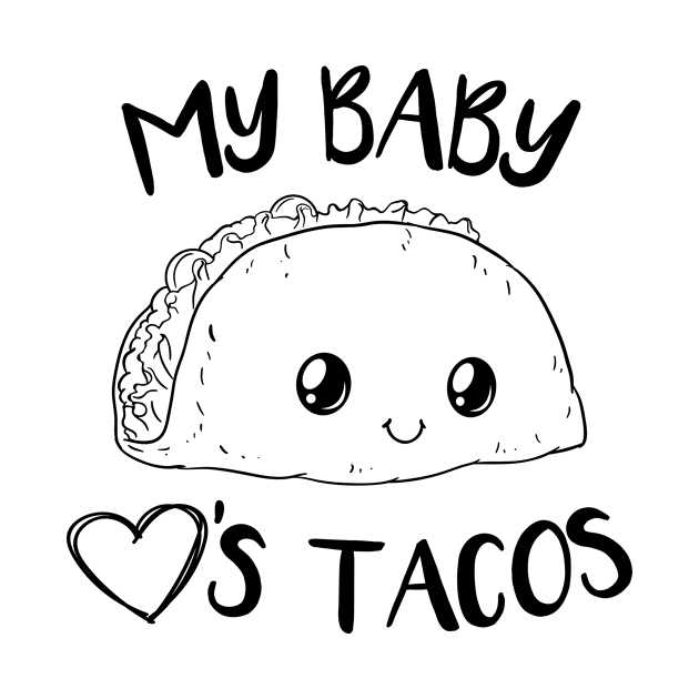 My baby loves tacos Shirt Pregnant Baby Shower Fast Food by ELFEINHALB