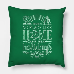 There's No Place Like Home for the Holidays - Oz White Pillow