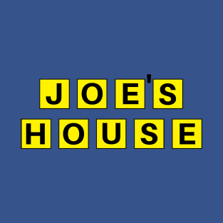 Joe's House T-Shirt