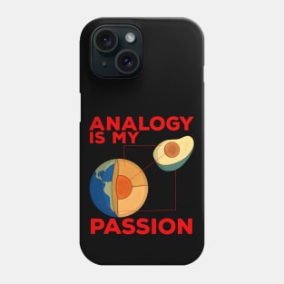 Analogy Is My Passion Phone Case