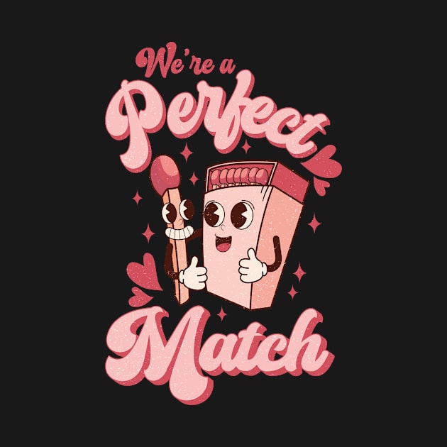 We're a Perfect Match T Shirt Valentine T shirt For Women by Xamgi