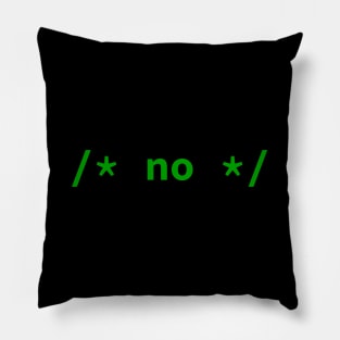 /* no */ comment (Inline) Pillow