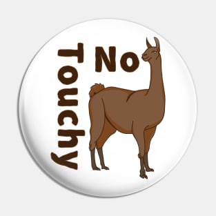 No Touchy Llama Pin