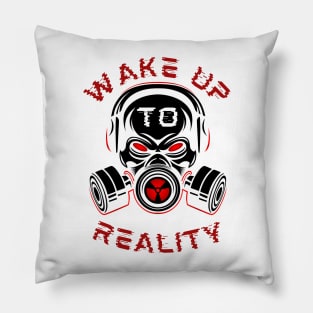 Wake up to reality Pillow