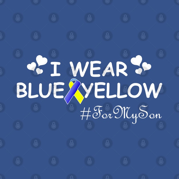 I Wear Blue and Yellow For My Son Down Syndrome Awareness by Shariss