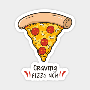 Craving Pizza Now Magnet