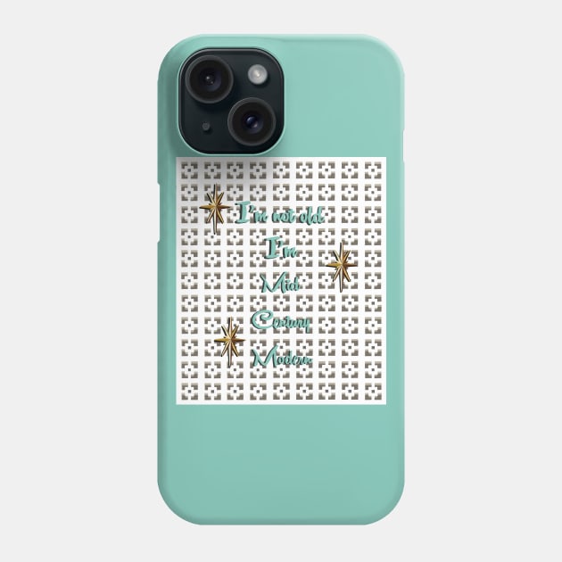 I’m not old I’m mid century modern Phone Case by jenblove